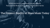 Race and the Blues in St. Louis: The Present: Reality of Blues Music Today